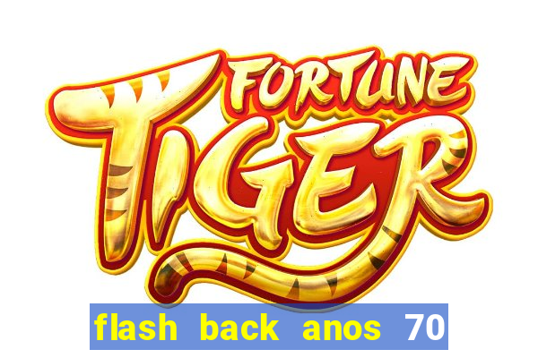 flash back anos 70 80 90 internacional download